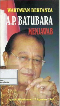 Image of Wartawan bertanya A.P. Batubara menjawab