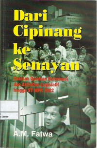 Image of Dari Cipinang ke Senayan : catatan gerakan reformasi dan aktivitas legislatif hingga ST MPR 2002