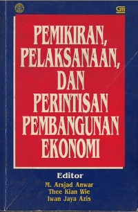 Image of Pemikiran, pelaksanaan, dan perintisan pembangunan ekonomi