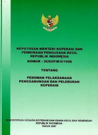 Image of Keputusan Menteri Koperasi dan Pembinaan Pengusaha Kecil Republik Indonesia nomor 361/KEP/M/II/1998 tentang pedoman pelaksanaan penggabungan dan peleburan koperasi
