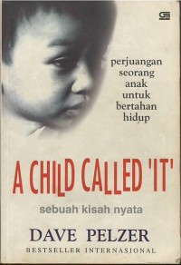 Image of A child called 'it' : perjuangan seorang anak untuk bertahan hidup