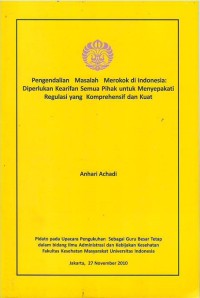 Image of Pengendalian masalah merokok di Indonesia : diperlukan kearifan semua pihak untuk menyepakati regulasi yang komprehensif dan kuat : pidato pada upacara pengukuhan sebagai guru besar tetap dalam bidang ilmu administrasi dan kebijakan kesehatan Fakultas Kesehatan Masyarakat Universitas Indonesia