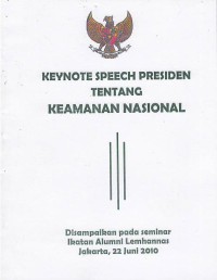 Image of Keynote speech presiden tentang keamanan nasional : disampaikan pada seminar Ikatan Alumni Lemhanas Jakarta, 22 Juni 2010