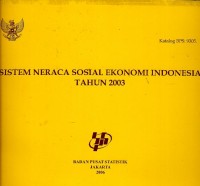Image of Sistem neraca sosial ekonomi Indonesia tahun 2003
