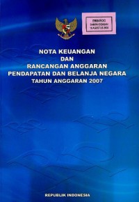 Image of Nota keuangan dan rancangan anggaran pendapatan dan belanja negara tahun anggaran 2007