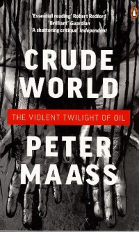 Image of Crude world : the violent twilight of oil