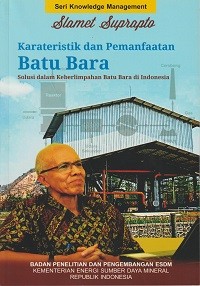 Image of Karakteristik dan pemanfaatan batu bara : solusi dalam keberlimpahan batu bara di Indonesia