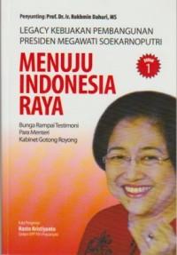 Image of Legacy kebijakan pembangunan Presiden Megawati Soekarnoputri : menuju Indonesia raya