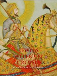 Image of Jewel without crowns : Mughal gems in miniatures