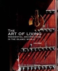 Image of The art of living : residential architecture in the Islamic world