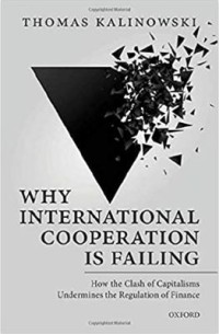 Image of Why international cooperation is failing : how the clash of capitalisms undermines the regulation of finance