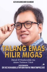 Image of Talang emas hilir migas : kiprah M Fanshurullah Asa dalam testimoni tokoh