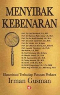 Image of Menyibak kebenaran : eksaminasi terhadap putusan perkara Irman Gusman : volume 2