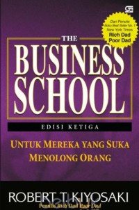 Image of Rich dad's the business school : untuk mereka yang suka menolong orang