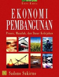 Image of Ekonomi pembangunan : proses, masalah, dan dasar kebijakan