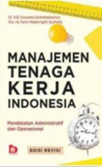 Image of Manajemen tenaga kerja Indonesia : pendekatan administratif dan operasional