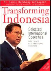 Image of Transforming Indonesia : selected international speeches with essays by international observers