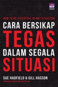 Image of Cara bersikap tegas dalam segala situasi = How to be assertive in any situation
