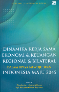 Image of Dinamika kerja sama ekonomi & keuangan regional & bilateral dalam upaya mewujudkan Indonesia maju 2045