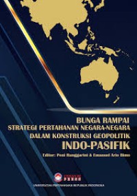 Image of Bunga rampai strategi pertahanan negara-negara dalam konstruksi geopolitik Indo-Pasifik