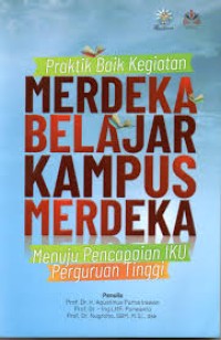 Image of Praktik baik kegiatan : merdeka belajar kampus merdeka : menuju pencapaian IKU perguruan tinggi