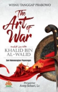 Image of The art of war Khalid bin Al-Walid : seni memenangkan peperangan