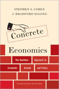 Image of Concrete economics : the Hamilton approach to economic growth and policy