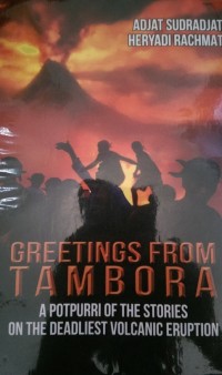 Image of Greetings from Tambora : a potpurri of the stories on the deadliest volcanic eruption