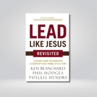 Image of Lead like Jesus revisited : lessons from the greatest leadership role model of all time