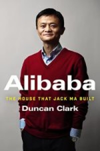 Image of Alibaba : the house that Jack Ma built