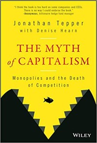 Image of The myth of capitalism : monopolies and the death of competition