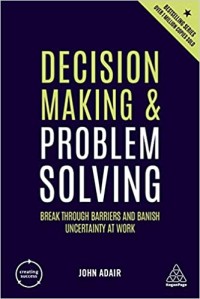Image of Decision making & problem solving : break through barriers and banish uncertainty at work