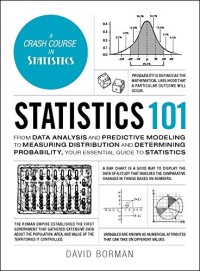 Image of Statistics 101 : from data analysis and predictive modeling to measuring distribution and determining probability, your essential guide to statistics