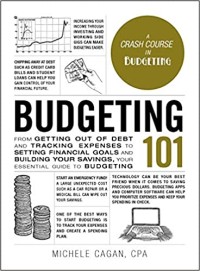 Image of Budgeting 101 : from getting out of debt and tracking expenses to setting financial goals and building your savings, your essential guide to budgeting