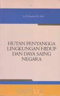 Image of Hutan penyangga lingkungan hidup dan daya saing negara