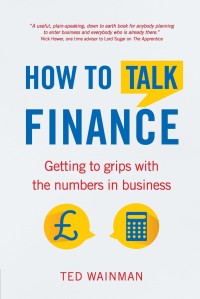 Image of How to talk finance : getting to grips with the numbers in business