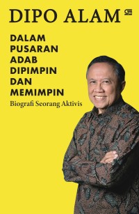 Image of Dalam pusaran adab dipimpin dan memimpin : biografi seorang aktivis