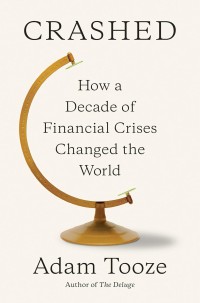 Image of Crashed : how a decade of financial crises changed the world