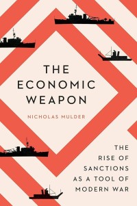 Image of The economic weapon : the rise of sanction as a tool of modern war