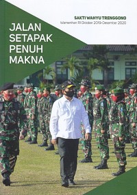 Image of Jalan setapak penuh makna : perjalanan satu tahun 2 bulan Wakil Menteri Pertahanan RI Sakti Wakyu Trenggono Oktober 2019-Desember 2020
