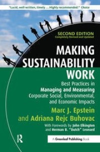 Image of Making sustainability work : best practices in managing and measuring corporate social, environmental, and economic impacts