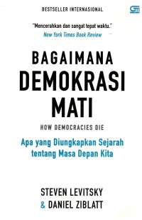 Image of Bagaimana demokrasi mati : apa yang diungkapkan sejarah tentang masa depan kita