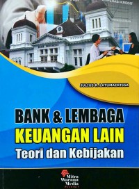 Image of Bank & lembaga keuangan lain : teori dan kebijakan