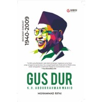 Image of Gus Dur : K.H. Abdurrahman Wahid : biografi singkat 1940-2009