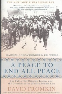 Image of A peace to end all peace : the fall of the Ottoman Empire and the creation of the modern Middle East