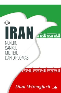 Image of Iran : nuklir, sanksi, militer, dan diplomasi