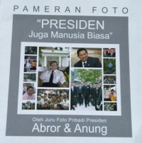 Image of Pameran foto : presiden juga manusia biasa