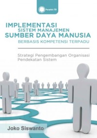 Image of Implementasi sistem manajemen sumber daya manusia berbasis kompetensi terpadu : strategi pengembangan organisasi pendekatan sistem
