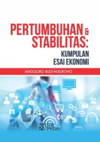 Image of Pertumbuhan & stabilitas : kumpulan esai ekonomi