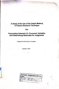 Image of A study of the use of the Delphi method : a future research technique for forecasting selected U.S. economic variables and determining rationales for judgments